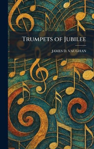 Trumpets of Jubilee  by James D Vaughan at Abbey's Bookshop, 