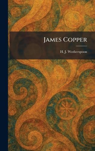 James Copper  by H J Wotherspoon at Abbey's Bookshop, 