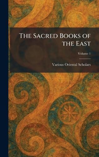 The Sacred Books of the East  by Various Oriental Scholars at Abbey's Bookshop, 