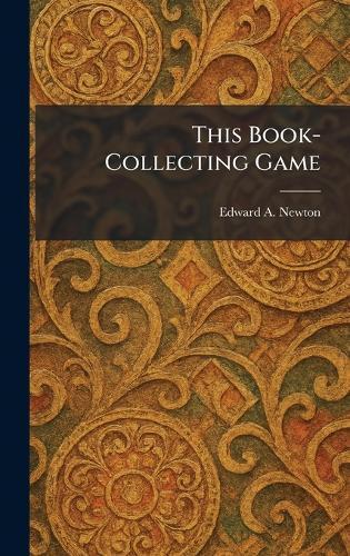 Literary and Historic Fragments of Canadian Interest: Adventures in Book and Autograph Collecting (Illustrated)