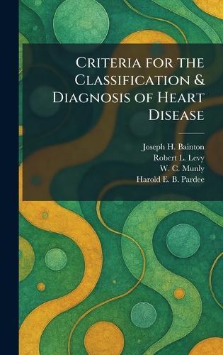 Criteria for the Classification & Diagnosis of Heart Disease  by Joseph H Bainton at Abbey's Bookshop, 