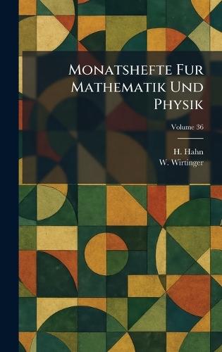 Monatshefte fur Mathematik und Physik  by H Hahn at Abbey's Bookshop, 