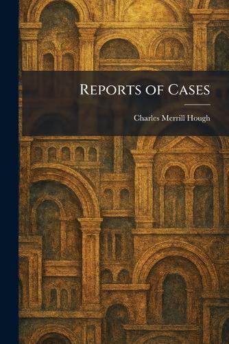 Reports of Cases  by Charles Merrill Hough at Abbey's Bookshop, 