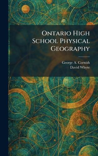 Ontario High School Physical Geography  by George A Cornish at Abbey's Bookshop, 