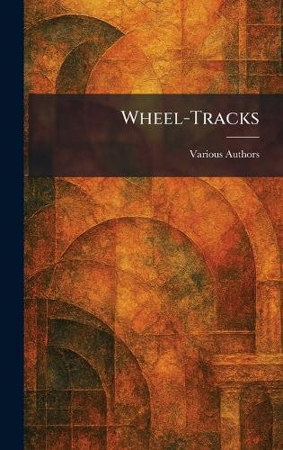 Wheel-Tracks  by Various at Abbey's Bookshop, 