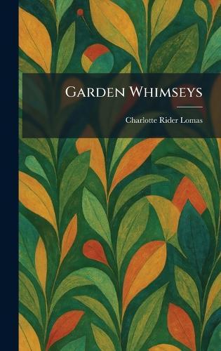 Garden Whimseys  by Charlotte Rider Lomas at Abbey's Bookshop, 