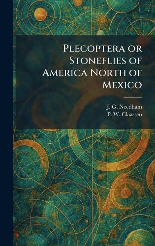 Plecoptera or Stoneflies of America North of Mexico  by J G Needham at Abbey's Bookshop, 