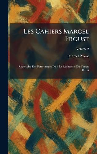 Les Cahiers Marcel Proust: Repertoire Des Personnages De a La Recherche Du Temps Perdu  by Marcel Proust at Abbey's Bookshop, 