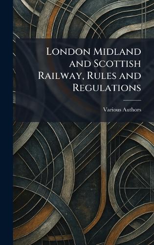 London Midland and Scottish Railway, Rules and Regulations  by Various at Abbey's Bookshop, 