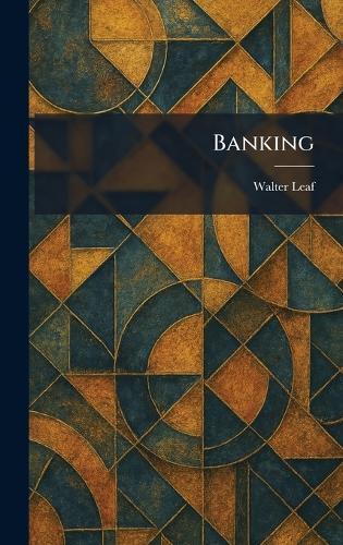 Banking  by Walter Leaf at Abbey's Bookshop, 