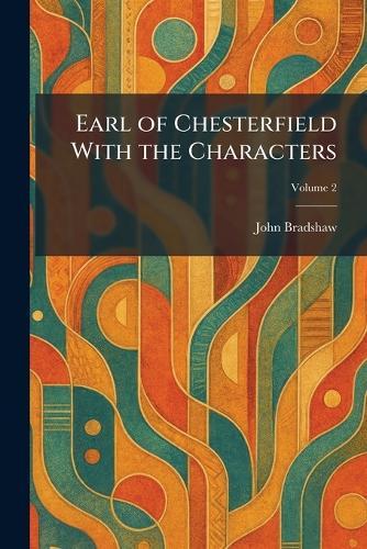 Earl of Chesterfield With the Characters