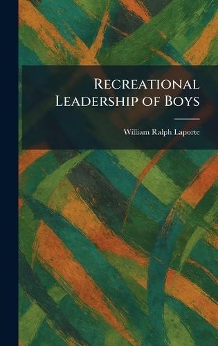 Recreational Leadership of Boys  by William Ralph Laporte at Abbey's Bookshop, 