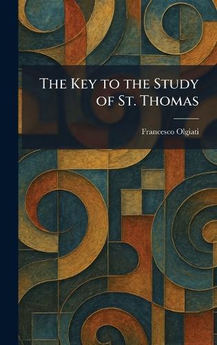 The Key to the Study of St. Thomas  by Francesco Olgiati at Abbey's Bookshop, 