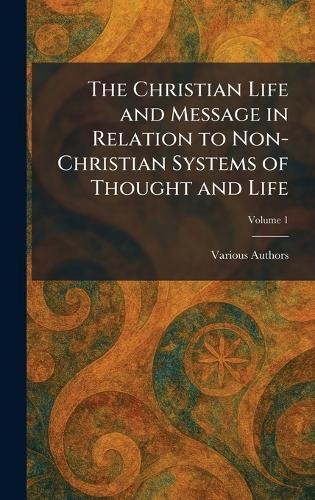 The Christian Life and Message in Relation to Non-Christian Systems of Thought and Life  by International Missionary Council at Abbey's Bookshop, 