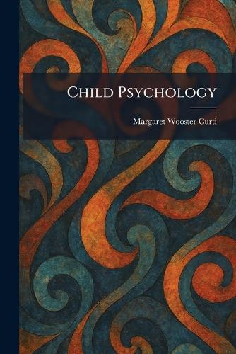 The Growth of the Mind: An Introduction to Child-Psychology