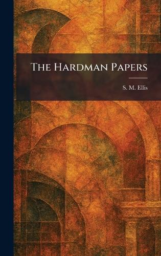 The Hardman Papers  by S M Ellis at Abbey's Bookshop, 