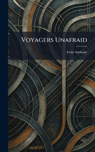 Voyagers Unafraid  by Irvin Anthony at Abbey's Bookshop, 