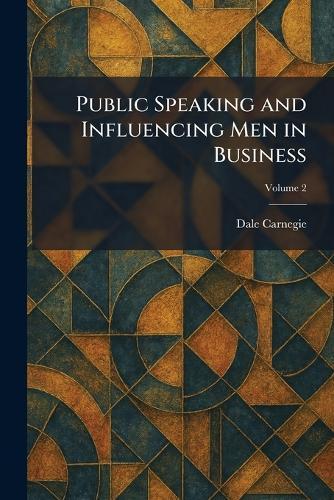 Public Speaking and Influencing Men in Business  by Dale Carnegie at Abbey's Bookshop, 