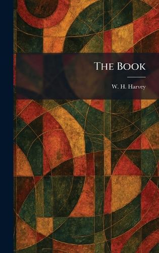 The Book  by W H Harvey at Abbey's Bookshop, 