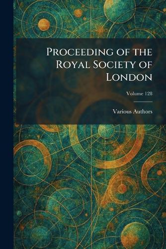 Proceeding of the Royal Society of London  by Ltd Harrison and Sons at Abbey's Bookshop, 