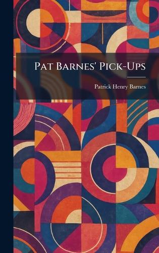 Pat Barnes' Pick-Ups  by Patrick Henry Barnes at Abbey's Bookshop, 