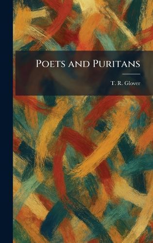 Poets and Puritans  by T R Glover at Abbey's Bookshop, 