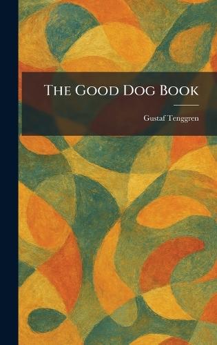 The Good Dog Book  by Gustaf Tenggren at Abbey's Bookshop, 