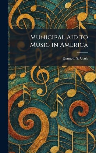Municipal Aid to Music in America