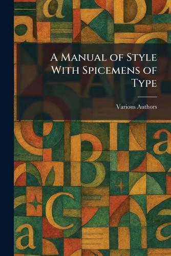 A Manual of Style With Spicemens of Type  by University of Chicago Press at Abbey's Bookshop, 
