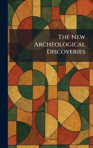 The New Archeological Discoveries  by Funk & Wagnalis Company at Abbey's Bookshop, 