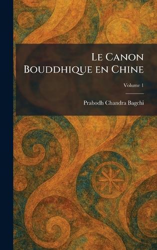 Le Canon Bouddhique en Chine  by Prabodh Chandra Bagchi at Abbey's Bookshop, 