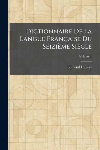Dictionnaire de la langue française du seizième siècle  by Edmond Huguet at Abbey's Bookshop, 