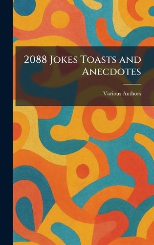2088 Jokes Toasts and Anecdotes  by Various at Abbey's Bookshop, 