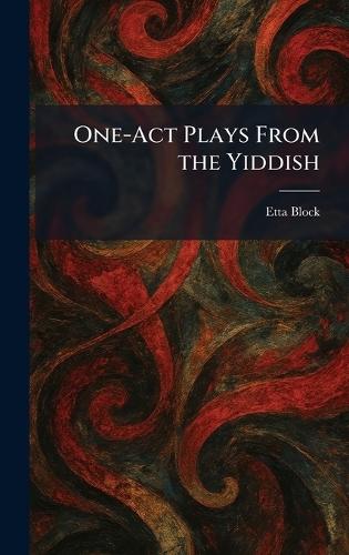 One-Act Plays From the Yiddish  by Etta Block at Abbey's Bookshop, 