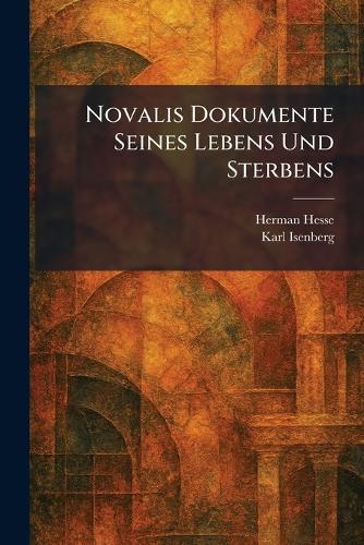 Novalis Dokumente Seines Lebens Und Sterbens  by Herman Hesse at Abbey's Bookshop, 