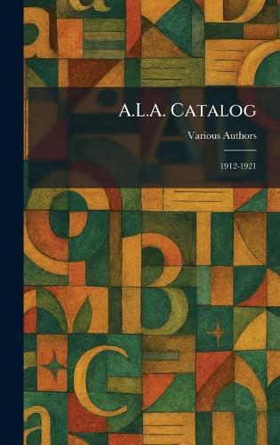 A.L.A. Catalog: 1912-1921  by Various at Abbey's Bookshop, 