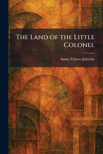 The Land of the Little Colonel