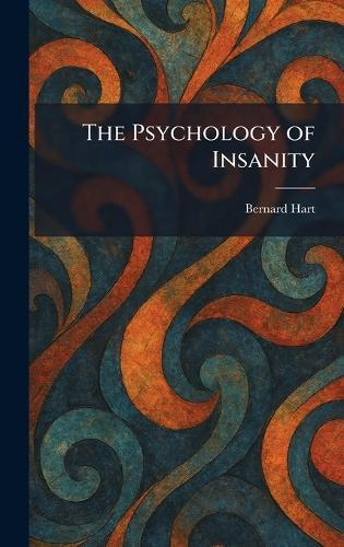 The Psychology of Insanity  by Bernard Hart at Abbey's Bookshop, 