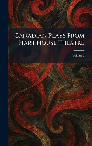 Canadian Plays From Hart House Theatre  by Toronto MacMillan Co of Canada at Abbey's Bookshop, 