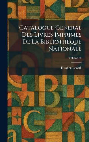 Catalogue General Des Livres Imprimes De La Bibliotheque Nationale