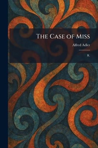 The Case of Miss: R.  by Alfred Adler at Abbey's Bookshop, 