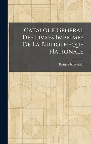 Cataloue General Des Livres Imprimes De La Bibliotheque Nationale