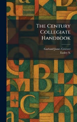 The Century Collegiate Handbook  by Garland Jones Greever at Abbey's Bookshop, 