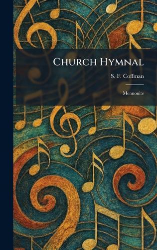 Church Hymnal: Mennonite  by S F Coffman at Abbey's Bookshop, 