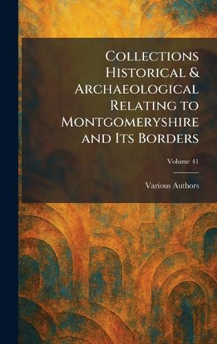Collections Historical & Archaeological Relating to Montgomeryshire and Its Borders  by Various at Abbey's Bookshop, 