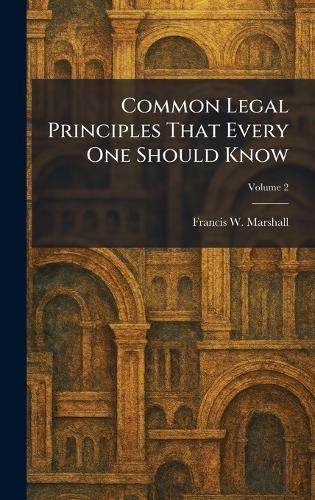 Common Legal Principles That Every One Should Know  by Francis W Marshall at Abbey's Bookshop, 