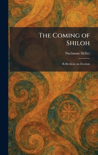 The Coming of Shiloh: Reflections on Zionism  by Nachman Heller at Abbey's Bookshop, 