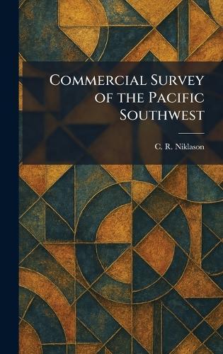 Commercial Survey of the Pacific Southwest  by C R Niklason at Abbey's Bookshop, 
