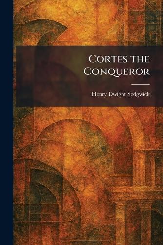 Cortes the Conqueror