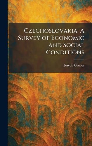 Czechoslovakia: A Survey of Economic and Social Conditions  by Joseph Gruber at Abbey's Bookshop, 